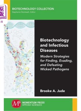 海外直订Biotechnology and Infectious Diseases: Modern Strategies for Finding, Evading, a 生物技术与传染病:发现、逃