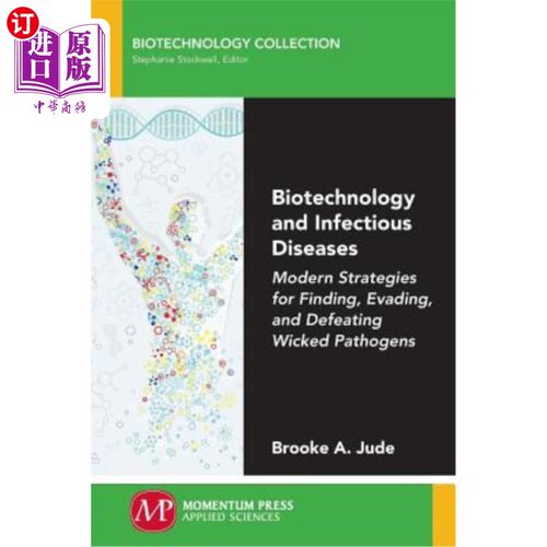 海外直订Biotechnology and Infectious Diseases: Modern Strategies for Finding, Evading, a 生物技术与传染病:发现、逃