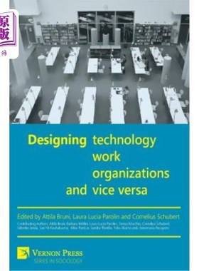 海外直订Designing Work, Technology, Organizations and Vice Versa 设计工作、技术、组织，反之亦然