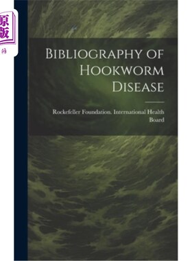 海外直订医药图书Bibliography of Hookworm Disease 钩虫病参考书目