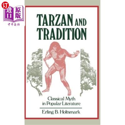 海外直订Tarzan and Tradition: Classical Myth in Popular Literature 泰山与传统：大众文学中的古典传说