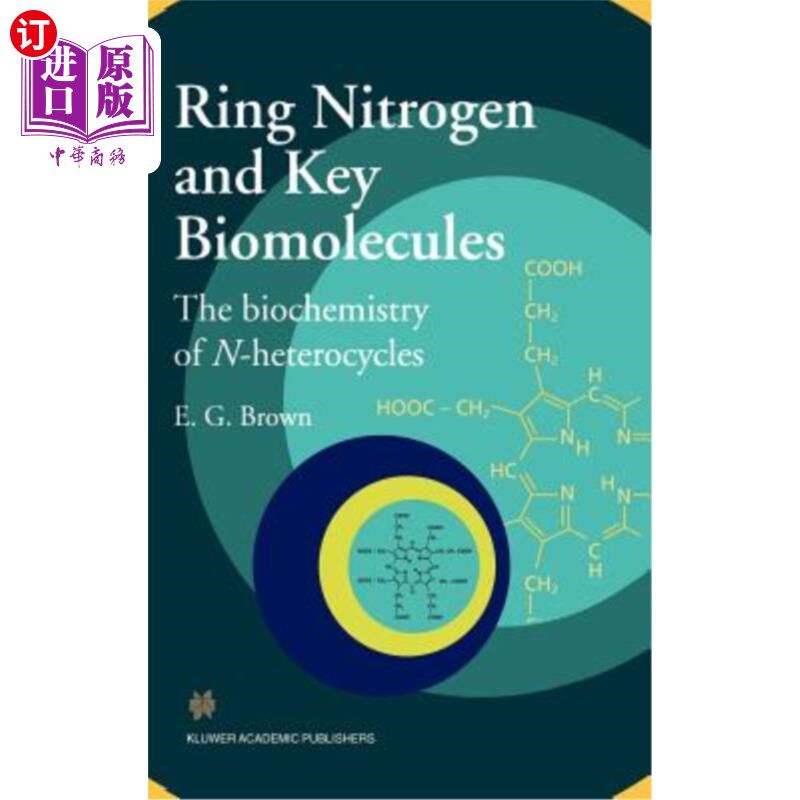 海外直订Ring Nitrogen and Key Biomolecules: The Biochemistry of N-Heterocycles 环氮与关键生物分子：氮杂环的生物化学