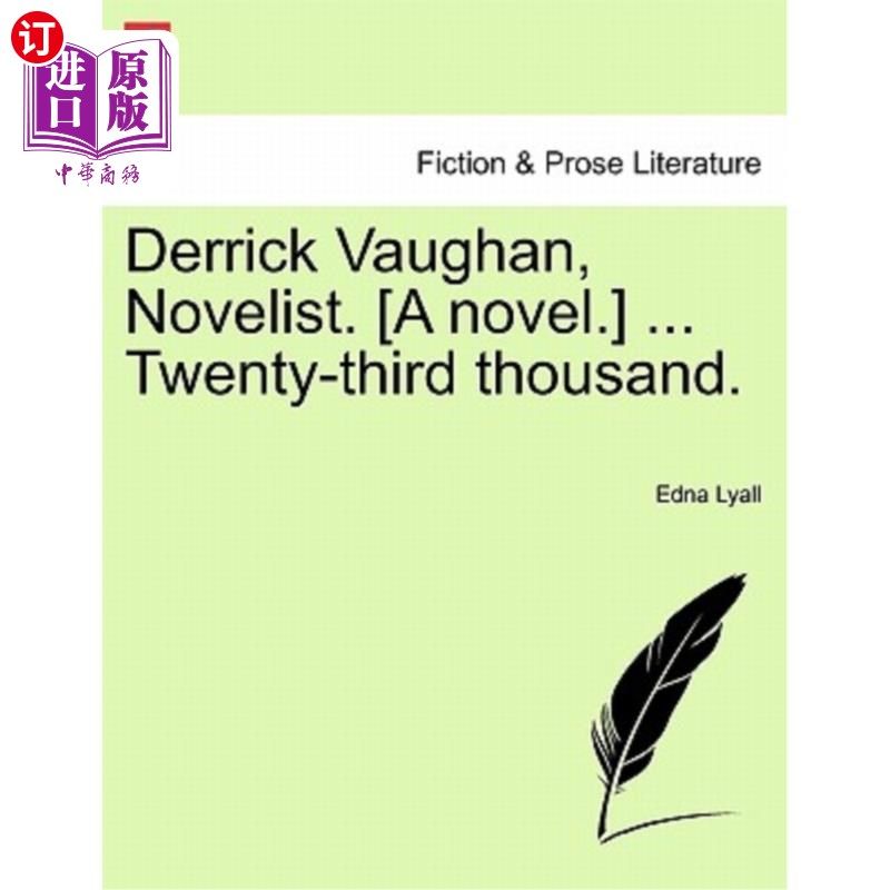 海外直订Derrick Vaughan, Novelist. [A Novel.] ... Twenty-Third Thousand. 吊杆沃恩,小说家。(一本小说。)……23几千。