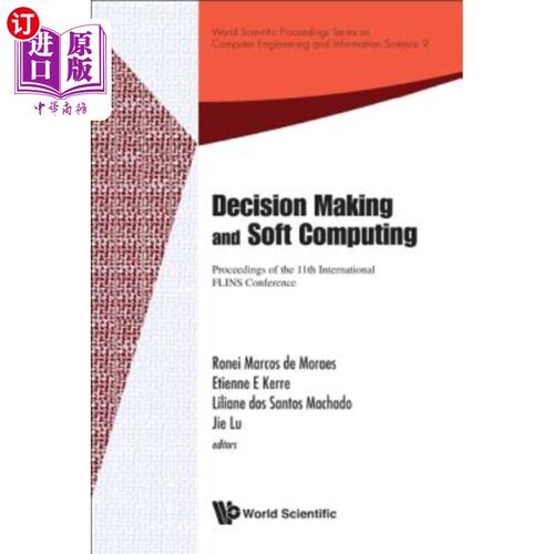海外直订Decision Making and Soft Computing - Proceedings of the 11th International Flins 决策与软计算-第11届国际弗