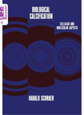 海外直订Biological Calcification: Cellular and Molecular Aspects 生物钙化:细胞和分子方面