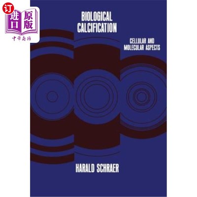 海外直订Biological Calcification: Cellular and Molecular Aspects 生物钙化:细胞和分子方面