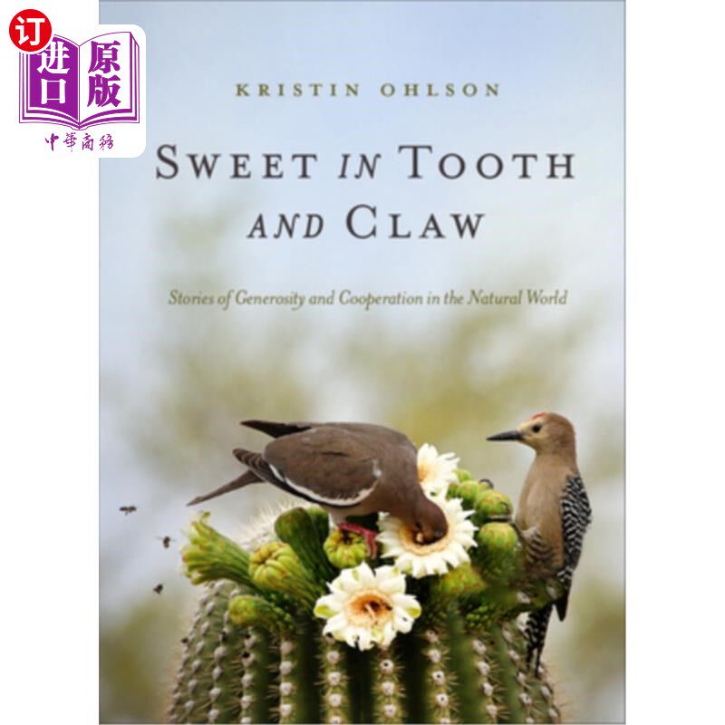 海外直订Sweet in Tooth and Claw: Stories of Generosity and Cooperation in the Natural Wo 甜蜜的牙齿和爪子:自然世界