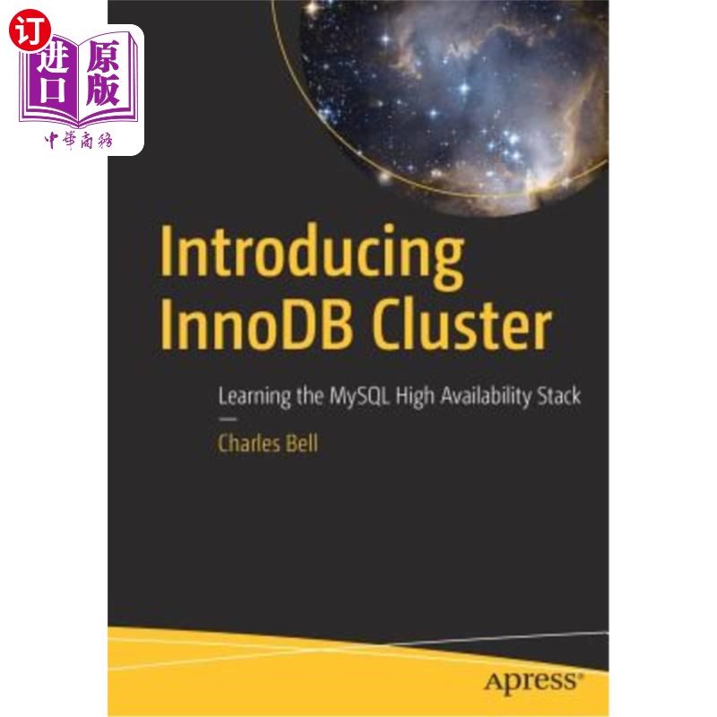 海外直订Introducing Innodb Cluster: Learning the MySQL High Availability Stack 介绍InnoDB集群：学习MySQL高可用性堆