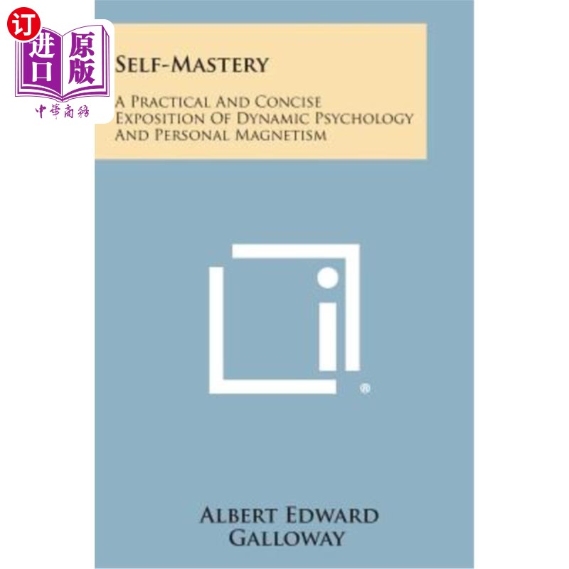 海外直订Self-Mastery: A Practical and Concise Exposition of Dynamic Psychology and Perso 自我掌握：动态心理学与人格