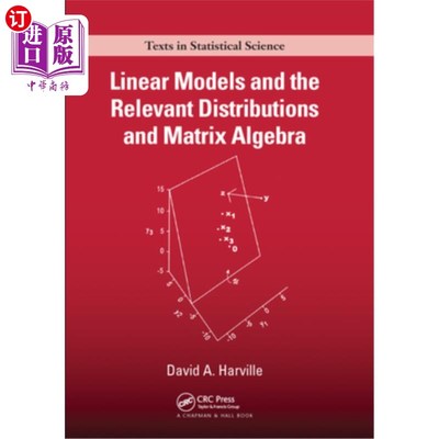 海外直订Linear Models and the Relevant Distributions and Matrix Algebra 线性模型及其相关分布与矩阵代数