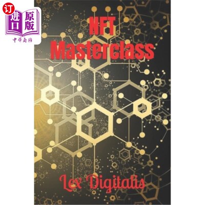 海外直订NFT Masterclass: Exploring the Digital Future in Art, Investments, and Creativit NFT大师班：探索艺术，投资