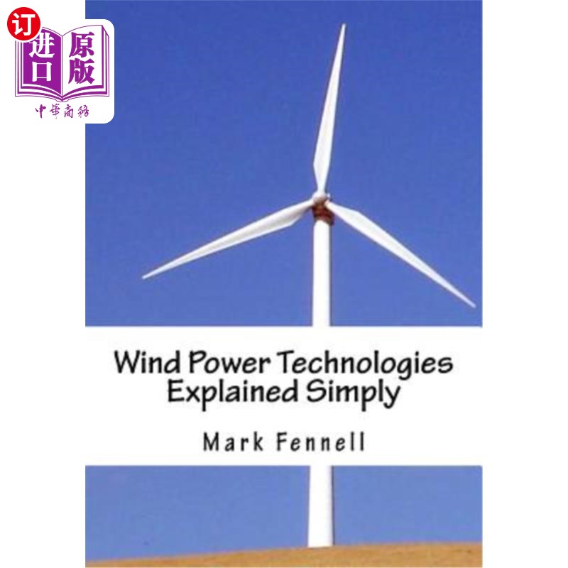 海外直订Wind Power Technologies Explained Simply: Energy Technologies Explained Simply S