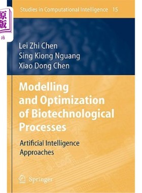 海外直订Modelling and Optimization of Biotechnological Processes: Artificial Intelligenc 生物工艺过程的建模与优化: