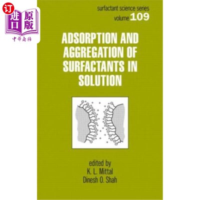 海外直订Adsorption and Aggregation of Surfactants in Solution 表面活性剂在溶液中的吸附和聚集