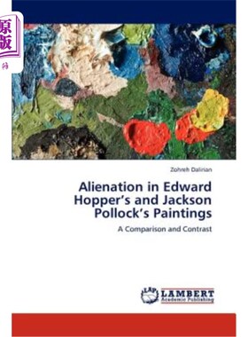 海外直订Alienation in Edward Hopper's and Jackson Pollock's Paintings 爱德华·霍珀与杰克逊·波洛克绘画中的异化