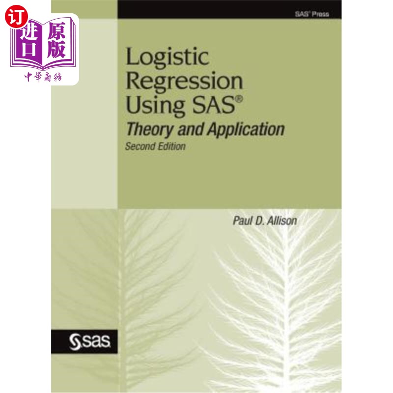 海外直订Logistic Regression Using SAS: Theory and Application, Second Edition 使用SAS的逻辑回归：理论与应用，第二版