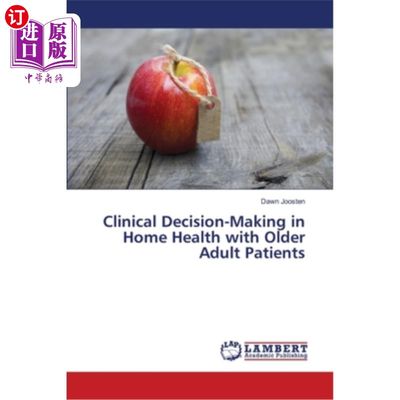 海外直订医药图书Clinical Decision-Making in Home Health with Older Adult Patients 老年患者家庭健康中的临床决策