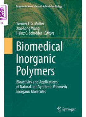 海外直订Biomedical Inorganic Polymers: Bioactivity and Applications of Natural and Synth 生物医学无机聚合物:天然和合成