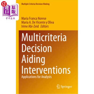 海外直订Multicriteria Decision Aiding Interventions: Applications for Analysts Multicriteria Decisi