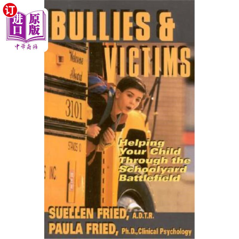 海外直订Bullies & Victims: Helping Your Children through the Schoolyard Battlefield 欺负者和受害者:帮助你的孩子穿