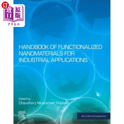 海外直订Handbook of Functionalized Nanomaterials for Industrial Applications 工业用功能化纳米材料手册