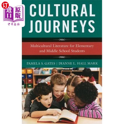 海外直订Cultural Journeys: Multicultural Literature for Elementary and Middle School Stu 文化之旅：中小学生多元文化文学