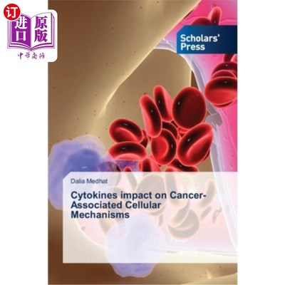 海外直订Cytokines impact on Cancer-Associated Cellular Mechanisms 细胞因子对癌症相关细胞机制的影响