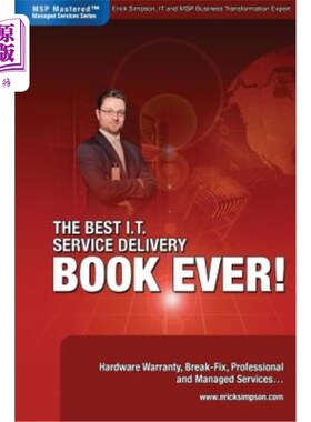 海外直订The Best I.T. Service Delivery Book Ever! Hardware Warranty, Break-Fix, Professi 有史以来最好的IT服务交付手
