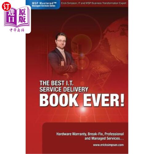 海外直订The Best I.T. Service Delivery Book Ever! Hardware Warranty, Break-Fix, Professi 有史以来最好的IT服务交付手