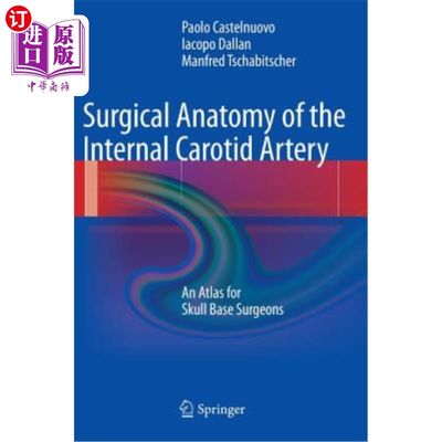 海外直订医药图书Surgical Anatomy of the Internal Carotid Artery: An Atlas for Skull Base Surgeon 颈内动脉的外科解剖