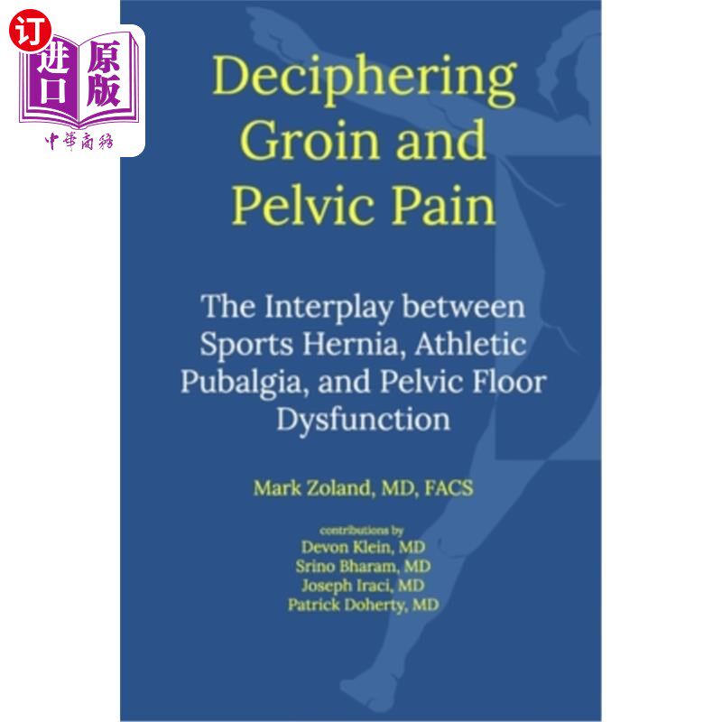海外直订Deciphering Groin and Pelvic Pain: Interplay between Sports Hernia, Athletic Pub 解读腹股沟和骨盆疼痛:运动