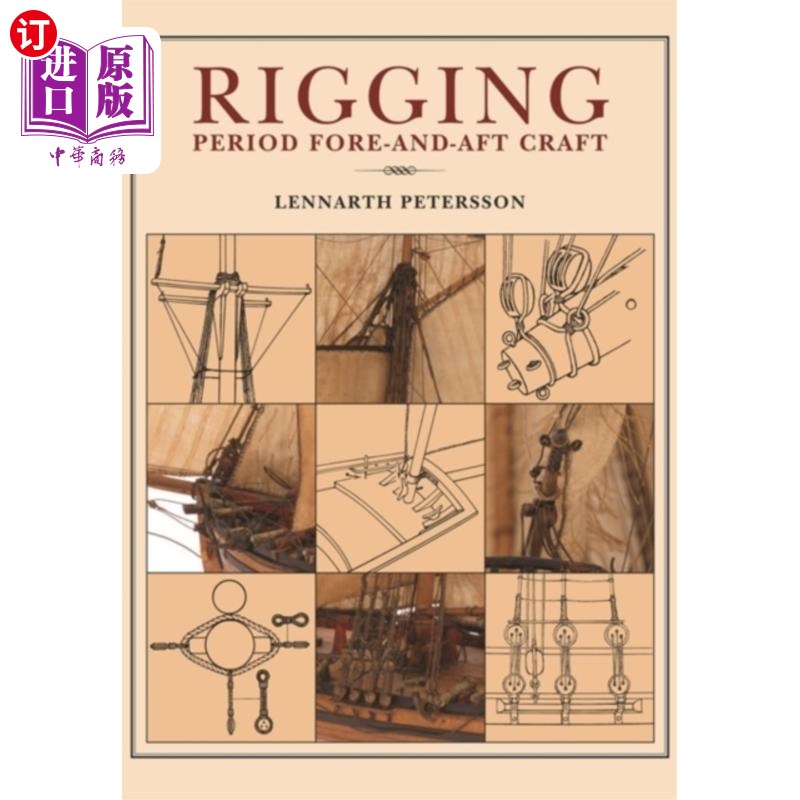海外直订Rigging: Period Fore-And-Aft Craft 索具:时期前后船