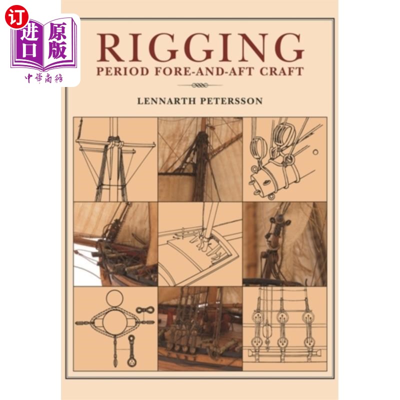 海外直订Rigging: Period Fore-And-Aft Craft索具:时期前后船