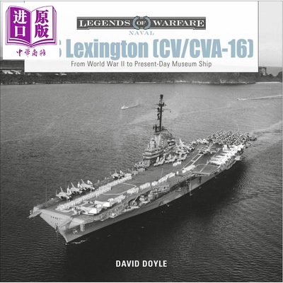 预售 列克星敦号航空母舰 CV/CVA-16 USS Lexington From World War II to Present-Day Museum Ship 英文原版David Doyle【中商原