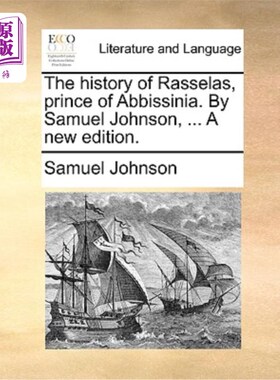 海外直订The History of Rasselas, Prince of Abbissinia. by Samuel Johnson, ... a New Edit 阿比辛尼王子拉塞拉斯的历史