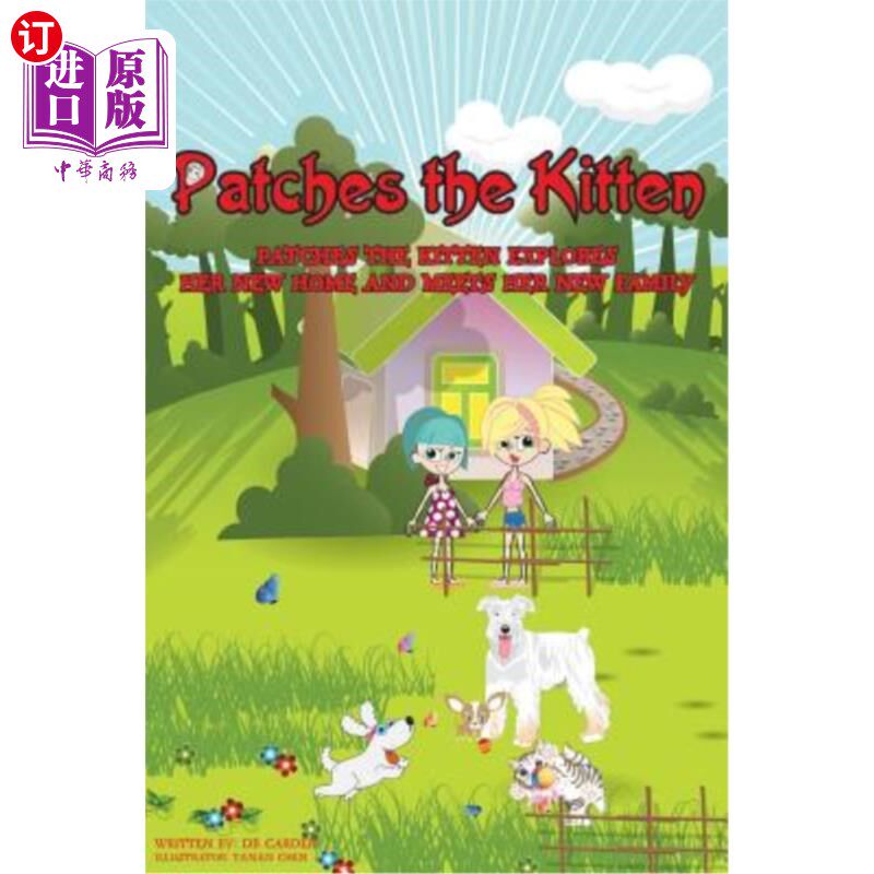 海外直订Patches the Kitten: Patches the Kitten Explores Her New Home and Meets Her New F 补丁小猫：补丁小猫探索她的
