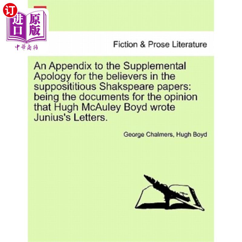 海外直订An Appendix to the Supplemental Apology for the Believers in the Supposititious  假造莎士比亚论文中信徒的补
