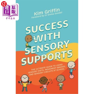 海外直订Success with Sensory Supports: The Ultimate Guide to Using Sensory Diets, Moveme 感官支持的成功:在学校使用