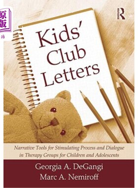 海外直订Kids' Club Letters: Narrative Tools for Stimulating Process and Dialogue in Ther 儿童俱乐部信件：激励过程和