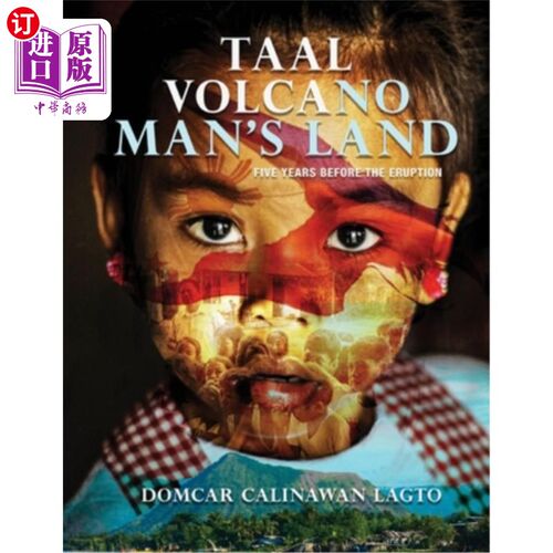 海外直订Taal Volcano Man's Land: Five Years Before the Eruption 塔尔火山人类的土地:火山爆发前五年