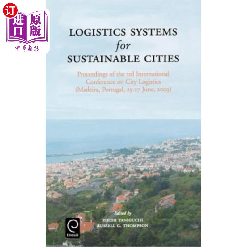 海外直订Logistics Systems for Sustainable Cities: Proceedings of the 3rd International C 可持续城市物流系统:第三届