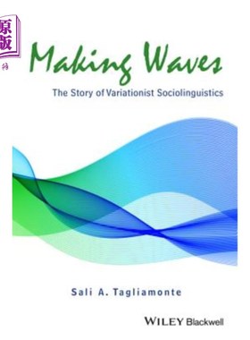 海外直订Making Waves: The Story of Variationist Sociolinguistics 兴风作浪:变分主义社会语言学的故事