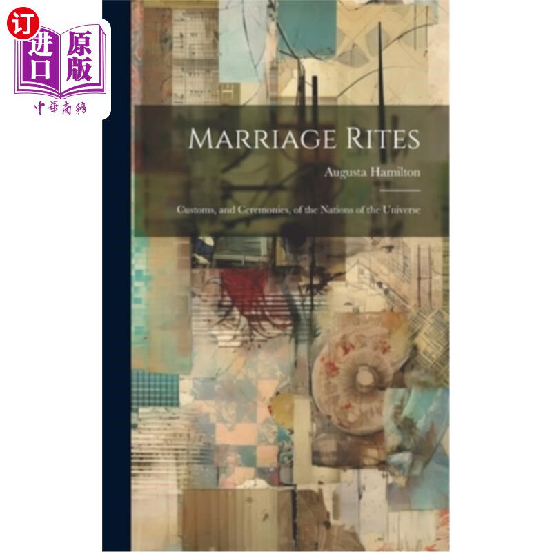 海外直订Marriage Rites: Customs, and Ceremonies, of the Nations of the Universe 《结婚仪式:世界各国的习俗和仪式》