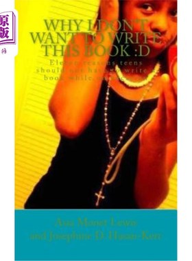 海外直订Why I Don't Want To Write This Book: D: Eleven reasons teens should not have to  为什么我不想写这本书：D：