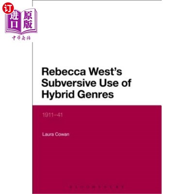 海外直订Rebecca West's Subversive Use of Hybrid Genres: 1911-41 丽贝卡·韦斯特颠覆性地使用混合体裁：1911-41