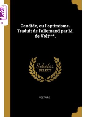 海外直订法语 Candide, ou l'optimisme. Traduit de l'allemand par M. de Volt***. 坦率，或者乐观。由de Volt先生从德语