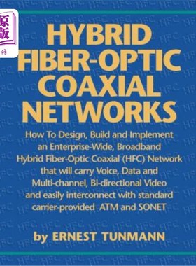 海外直订Hybrid Fiber-Optic Coaxial Networks: How to Design, Build, and Implement an Ente