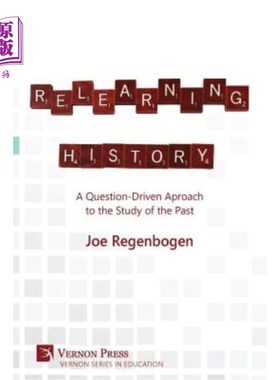 海外直订Relearning History: A Question-Driven Approach to the Study of the Past 重新学习历史:一种问题驱动的研究历史