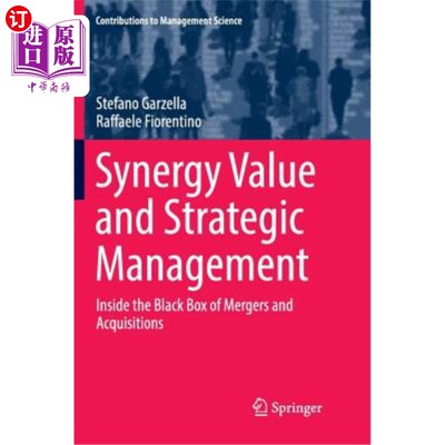 海外直订Synergy Value and Strategic Management: Inside the Black Box of Mergers and Acqu 协同价值与战略管理：并购的