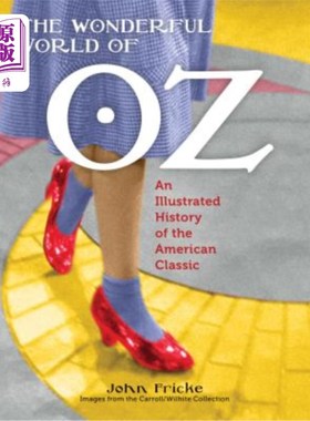 海外直订The Wonderful World of Oz: An Illustrated History of the American Classic 《奇妙的奥兹世界:美国经典插图史》